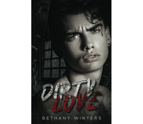 Dirty Love di Bethany Winters,  2022,  Indipendently Published