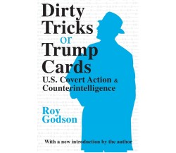 Dirty Tricks or Trump Cards - Roy Godson - Taylor & Francis Inc, 2000