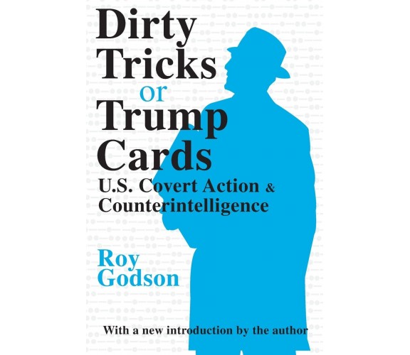 Dirty Tricks or Trump Cards - Roy Godson - Taylor & Francis Inc, 2000