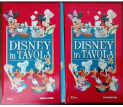 Disney in tavola. Vol 1 e 2 - AA.VV. - De Agostini, 2005 - A