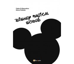 Disney magical sound di Elena Pallotta, Fabio Di Berardino,  2015,  Youcanprint