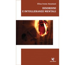 Disordini e intolleranze mentali	 di Elisa I. Anastasi,  Algra Editore