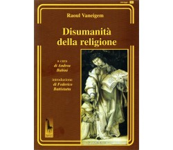 Disumanità della religione di Raoul Vaneigem,  2016,  Massari Editore