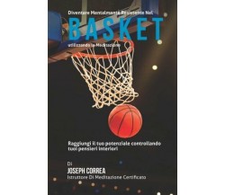 Diventare mentalmente resistente nel Basket utilizzando la meditazione - 2015