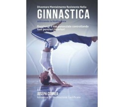 Diventare mentalmente resistente nella ginnastica utilizzando la meditazione