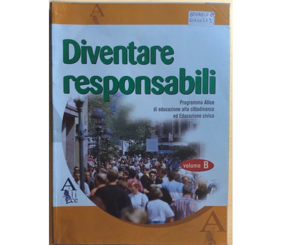 Diventare responsabili B di Aa.vv., 2004, Alice