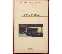 Diversi percorsi di Gabriella Marotta,  1999,  Vittorio Pironti Editore