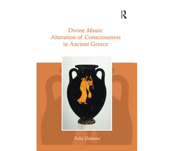 Divine Mania - Yulia Ustinova - Routledge, 2020