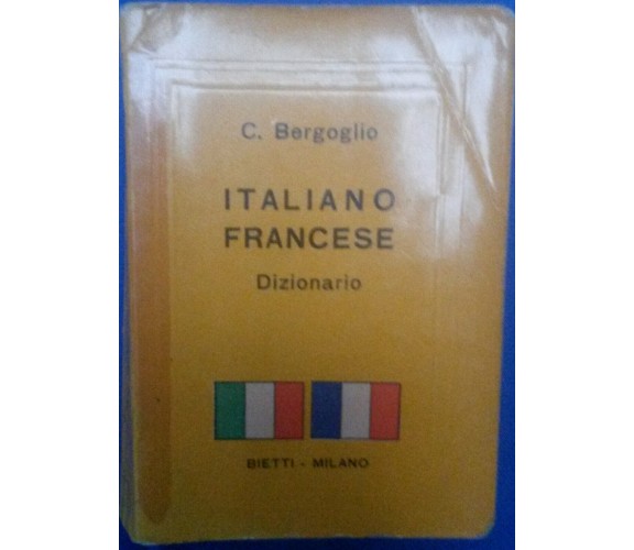 Dizionario Italiano Francese - Cesare Bergoglio - Bietti,1961 - R
