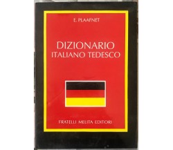 Dizionario Italiano Tedesco di E. Plaafnet,  1990,  Fratelli Melita Editori