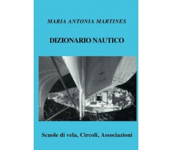 Dizionario Nautico - Maria Antonia Martines - lulu.com, 2020