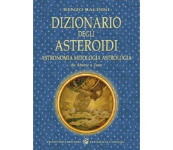 Dizionario degli asteroidi astronomia, mitologia, astrologia : da Abante a Zeus 