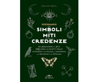Dizionario dei simboli, dei miti e delle credenze - Corinne Morel-De Vecchi,2021