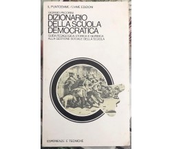 Dizionario della scuola democratica. Guida pedagogica, storica e giuridica alla 