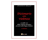 Dizionario della violenza. Le mille voci della violenza antropica 