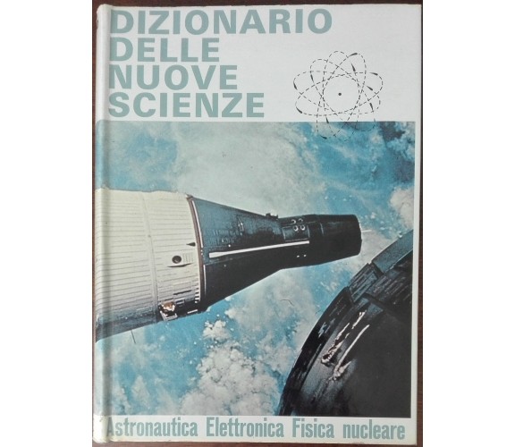Dizionario delle nuove scienze - Castellani, Mazzaglia - E.P. Saie,1968 - A