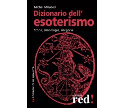 Dizionario dell'esoterismo -  Michel Mirabail - Red edizioni,2015