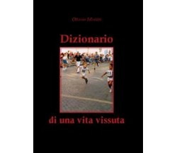 Dizionario di una vita vissuta	 di Ottavio Silvestri,  2012,  Youcanprint
