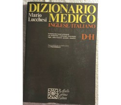Dizionario medico Inglese-Italiano D-H di Mario Lucchesi,  1985,  Raffaello Cort