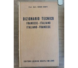 Dizionario tecnico francese-italiano, italiano-francese-R. Denti-Hoepli-1959-AR