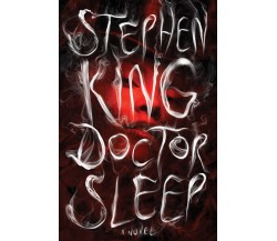 Doctor Sleep: A Novel - Stephen King - Simon + Schuster Inc., 2013