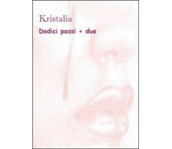 Dodici passi + due	 di Kristalia,  2011,  Youcanprint