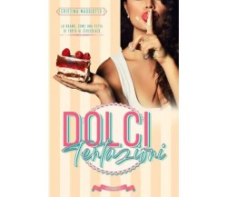 Dolci Tentazioni di Cristina Maggiotto, 2023, Youcanprint