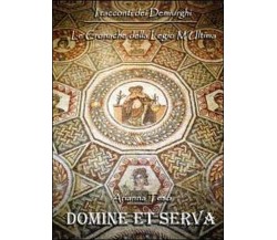 Domine et serva. I racconti di Demiurghi	 di Arianna Teso,  2014,  Youcanprint