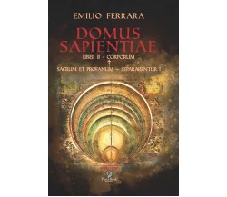 Domus Sapientiae Liber II - Corporum + Sacrum Et Profanum - Separarentur I di Em
