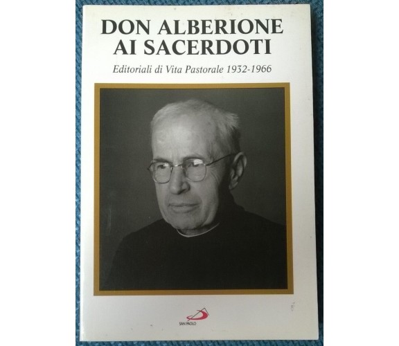 Don Alberione ai sacerdoti. Editoriali di Vita Pastorale 1932-1966 San Paolo - L