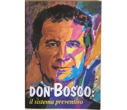 Don Bosco: il sistema preventivo, 1999, Editrice Elle Di Ci