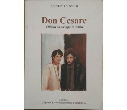 Don Cesare. Chiddu ca campa ’o scuru - Angelino Cunsolo,  2007,  C.r.e.s. 