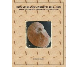 Don Mariano Mariotti (1813-1876) prete naturalista, geologo e paleontologo - ER
