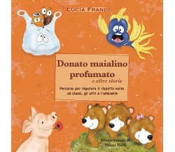 Donato maialino profumato e altre storie. Ediz. illustrata di Lucia Frandi,  202