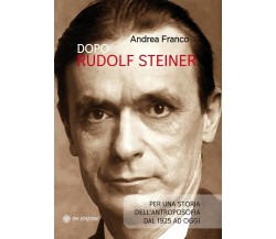 Dopo Rudolf Steiner di Andrea Franco,  2021,  Om Edizioni