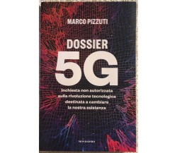 Dossier 5G. Inchiesta non autorizzata sulla rivoluzione tecnologica destinata a 