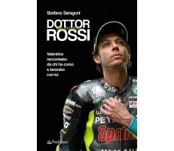 Dottor Valentino Rossi - Stefano Saragoni - Pendragon, 2021