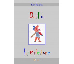 Dottor imperfezione	 - Festi Annalisa,  2020,  Youcanprint