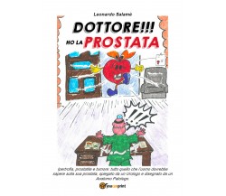 Dottore ho la prostata	 di Leonardo Salamè,  2018,  Youcanprint