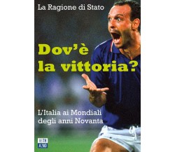 Dov'è la vittoria? L'Italia ai Mondiali degli anni Novanta - 66thand2nd, 2022 