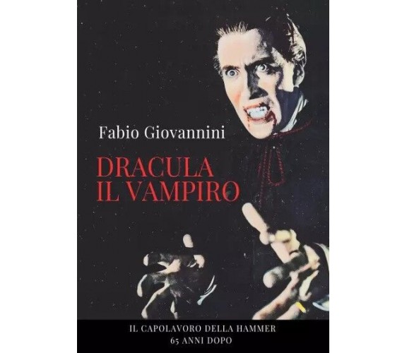 Dracula il vampiro. Il capolavoro della Hammer 65 anni dopo di Fabio Giovannini