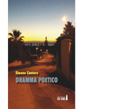 Dramma poetico di Cantoro Simone - Edizioni Del Faro, 2017