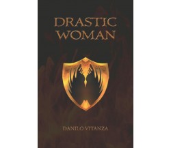 Drastic Woman di Danilo Vitanza,  2020,  Indipendently Published