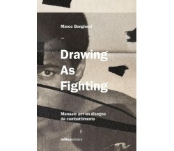 Drawing as fighting - Marco Bongiorni - milieu, 2020
