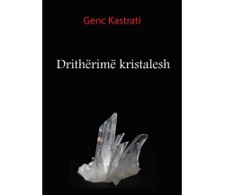 Drithërimë kristalesh di Genc Kastrati,  2017,  Youcanprint
