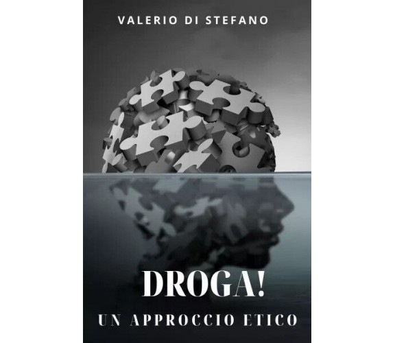  Droga! - Un approccio etico. Seconda edizione rivista, accresciuta e corretta	 