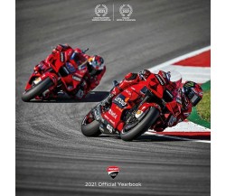 Ducati. Il libro ufficiale Ducati corse 2021 - AA. VV. - Artioli, 2021
