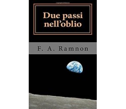 Due passi nell’oblio di F. A. Ramnon,  2021,  Indipendently Published