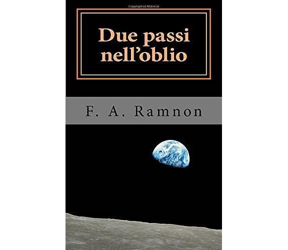 Due passi nell’oblio di F. A. Ramnon,  2021,  Indipendently Published