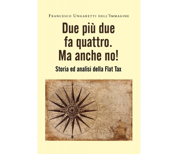 Due più due fa quattro. Ma anche no! Storia ed analisi della Flat Tax di Frances